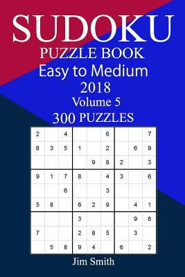 300 Easy to Medium Sudoku Puzzle Book 2018 1986716597 Book Cover