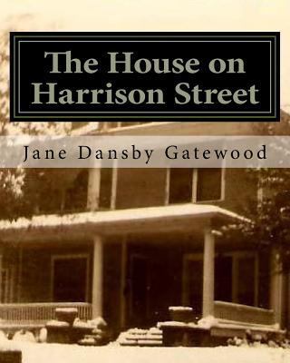The House on Harrison Street: The Gordon-Ritchi... 151944284X Book Cover