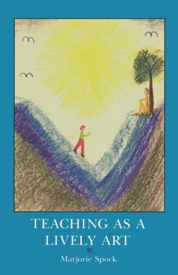 Teaching as a Lively Art 088010127X Book Cover