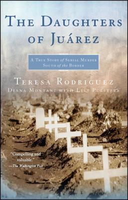 The Daughters of Juarez: A True Story of Serial... 0743292049 Book Cover