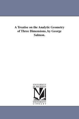 A Treatise on the Analytic Geometry of Three Di... 141818263X Book Cover