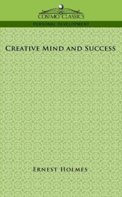 Creative Mind and Success 1596056088 Book Cover