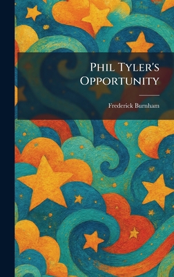 Phil Tyler's Opportunity 1025900138 Book Cover