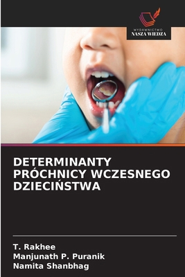 Determinanty Próchnicy Wczesnego Dzieci&#323;stwa [Polish] 6200694621 Book Cover