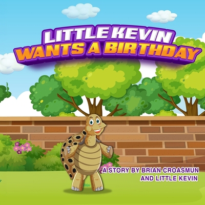 Little Kevin Wants a Birthday 1733165134 Book Cover