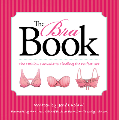 The Bra Book: The Fashion Formula to Finding th... 1933771941 Book Cover