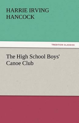 The High School Boys' Canoe Club 3842447213 Book Cover