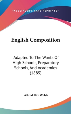 English Composition: Adapted To The Wants Of Hi... 1104157691 Book Cover