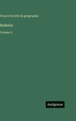 Bulletin: Volume 3 [French] 3563776792 Book Cover