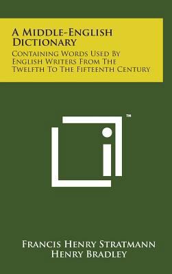 A Middle-English Dictionary: Containing Words U... 1498136338 Book Cover