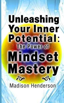 Unleashing Your Inner Potential: The Power of M... 1778900275 Book Cover