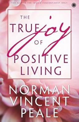 The True Joy of Positive Living 9386867389 Book Cover