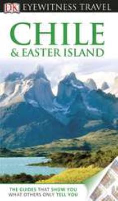 DK Eyewitness Travel Guide: Chile & Easter Island 0756669510 Book Cover
