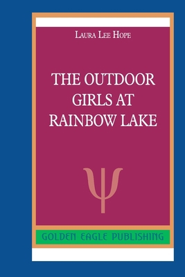 The Outdoor Girls at Rainbow Lake 0464292670 Book Cover