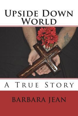 Upside Down World: A True Story 1986765482 Book Cover