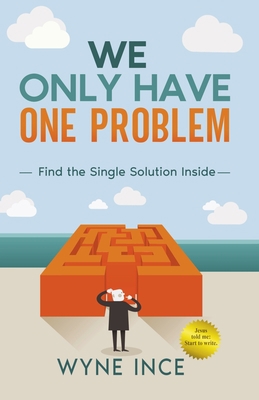 We Only Have One Problem: Find the Single Solut... B0BW345SW6 Book Cover