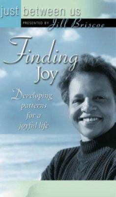 Finding Joy: Developing Patterns for a Joyful L... 0781439493 Book Cover