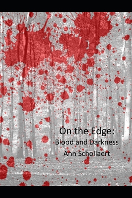 On The Edge: Blood and Darkness 1657260828 Book Cover