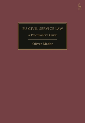 EU Civil Service Law: A Practitioner's Guide 1509977929 Book Cover