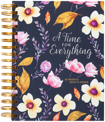 A Time for Everything (2024 Planner): 12-Month ... 1424567300 Book Cover