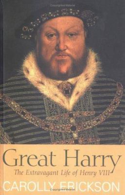Great Harry : The Extravagant Life of Henry VIII 1861056389 Book Cover