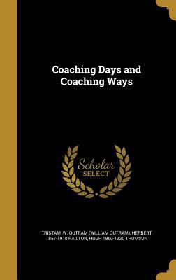 Coaching Days and Coaching Ways 1361384069 Book Cover