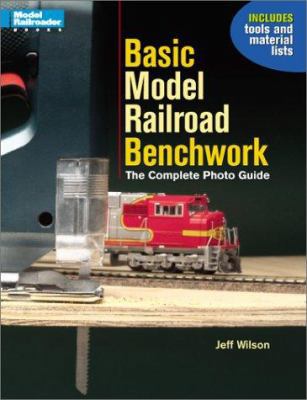 Basic Model Railroad Benchwork: The Complete Ph... 0890246157 Book Cover