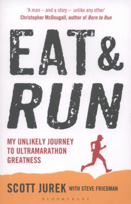 Eat and Run: My Unlikely Journey to Ultramarath... 1408833409 Book Cover