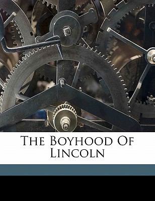 The Boyhood of Lincoln 1172244863 Book Cover