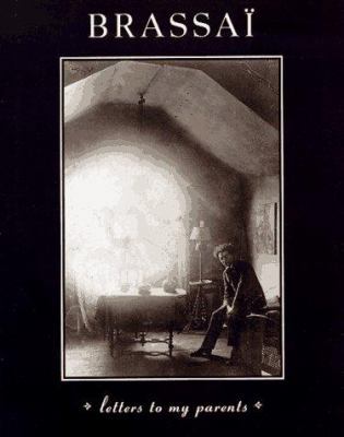 Brassai: Letters to My Parents 0226071464 Book Cover