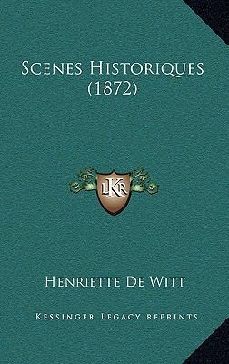 Scenes Historiques (1872) [French] 1167633032 Book Cover