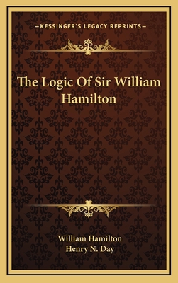 The Logic of Sir William Hamilton 1163676497 Book Cover