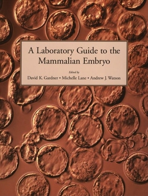 A Laboratory Guide to the Mammalian Embryo 0195142268 Book Cover