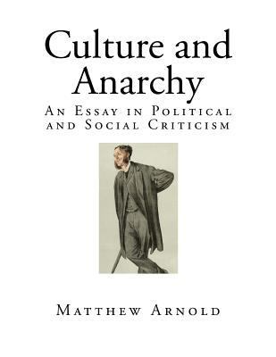 Culture and Anarchy: An Essay in Political and ... 1543063381 Book Cover