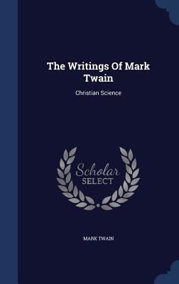 The Writings Of Mark Twain: Christian Science 1340137712 Book Cover