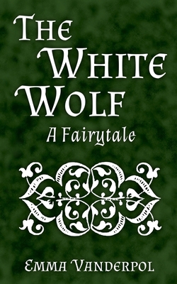 The White Wolf: A Fairytale B08B386R8G Book Cover