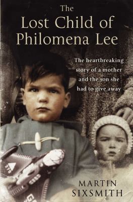 The Lost Child of Philomena Lee: A Mother, Her ... 0330518364 Book Cover