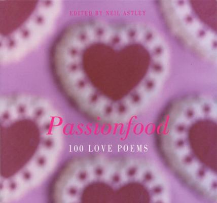 Passionfood: 100 Love Poems 1852247274 Book Cover