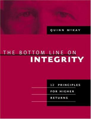 The Bottom Line On Integrity 1586853805 Book Cover