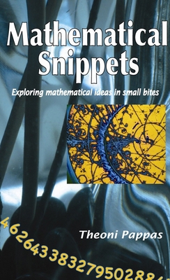 Mathematical Snippets: Exploring Mathematical I... 1884550398 Book Cover