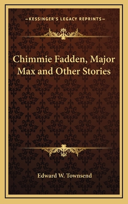 Chimmie Fadden, Major Max and Other Stories 1163339075 Book Cover