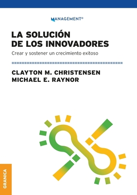 La Solución de los innovadores: Crear Y Sostene... [Spanish] 9878935949 Book Cover
