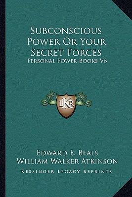 Subconscious Power Or Your Secret Forces: Perso... 116291582X Book Cover