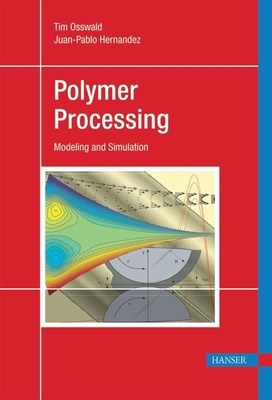 Polymer Processing: Modeling and Simulation 1569903980 Book Cover