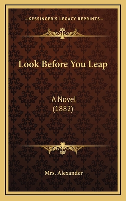 Look Before You Leap: A Novel (1882) 1165456427 Book Cover