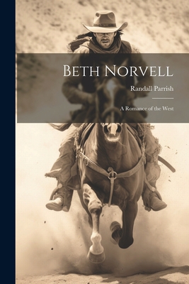 Beth Norvell; A Romance of the West 1022046837 Book Cover