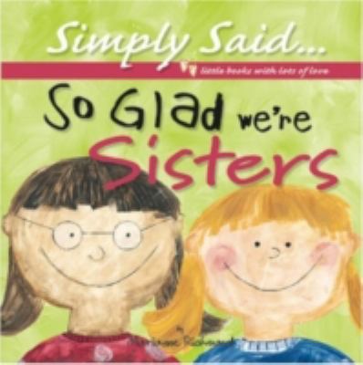So Glad We're Sisters: Simply Said...Little Boo... 0976310147 Book Cover