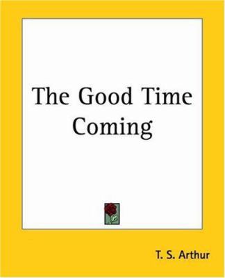 The Good Time Coming 1419164325 Book Cover