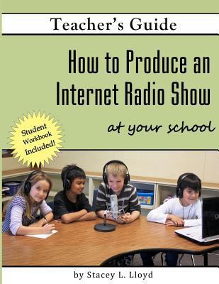 How to Produce an Internet Radio Show at Your S... 1470103052 Book Cover