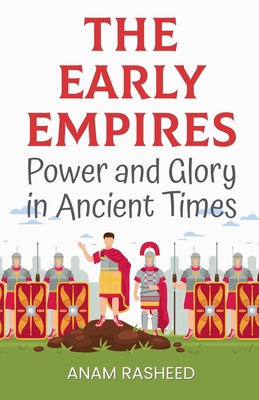 The Early Empires: Power and Glory in Ancient T... B0DKBCLJ5W Book Cover